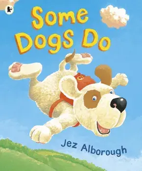 Some Dogs Do, Paperback/Jez Alborough