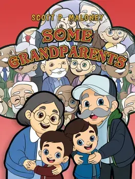 Some Grandparents, Paperback/Scott P. Maloney