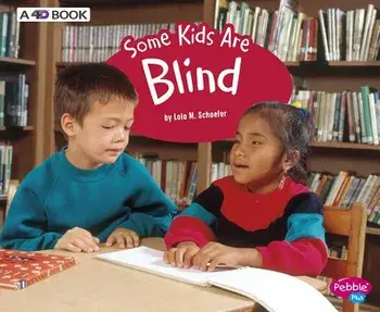 Some Kids Are Blind: A 4D Book, Paperback/Lola M. Schaefer