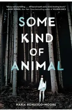 Some Kind of Animal - Maria Romasco-moore