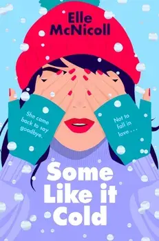 Some Like it Cold. A Cosy YA Romance That Will Melt Your Heart, Paperback/Elle McNicoll