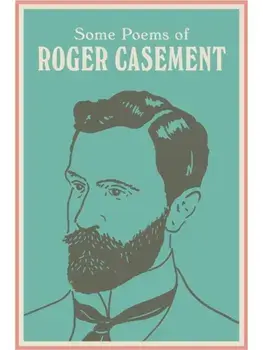 SOME POEMS OF ROGER CASEMENT. with a new introduction by Sean Hewitt, Hardback/Sean Hewitt