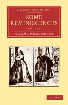 Some Reminiscences, Paperback/William Michael Rossetti