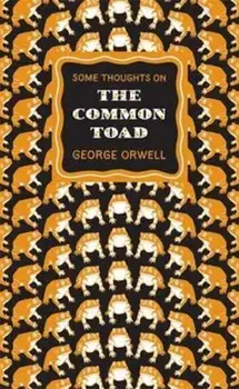 Some Thoughts on the Common Toad, Paperback/George Orwell