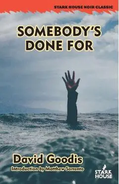 Somebody's Done For - David Goodis