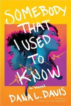 Somebody That I Used to Know. A Novel, Paperback/Dana L. Davis