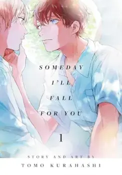 Someday I'll Fall for You, Vol. 1, Paperback/Tomo Kurahashi