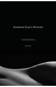 Someone Else's Hunger - Isabella Desendi
