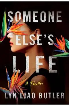 Someone Else's Life: A Thriller - Lyn Liao Butler