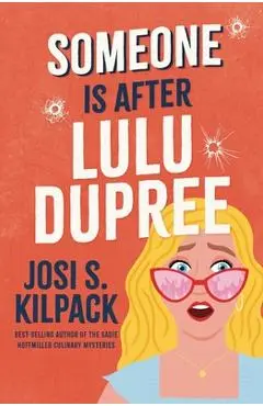 Someone Is After Lulu Dupree: Volume 1 - Josi S. Kilpack