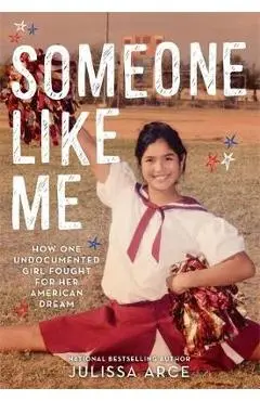 Someone Like Me - Julissa Arce