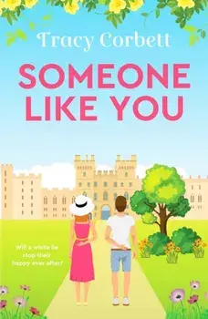Someone Like You. Escape with this perfect uplifting romance, Paperback/Tracy Corbett