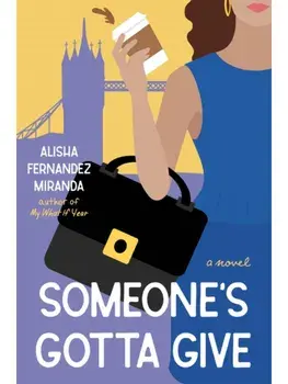 Someone's Gotta Give. A Novel, New ed, Paperback/Alisha Fernandez Miranda
