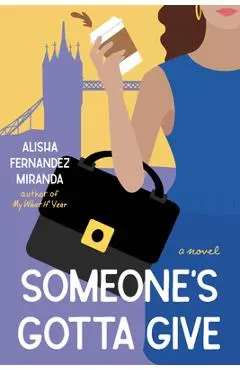 Someone's Gotta Give - Alisha Fernandez Miranda