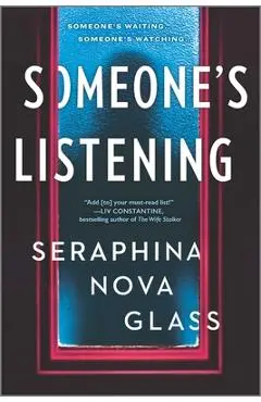 Someone's Listening - Seraphina Nova Glass