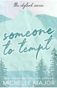 Someone To Tempt - Michelle Major