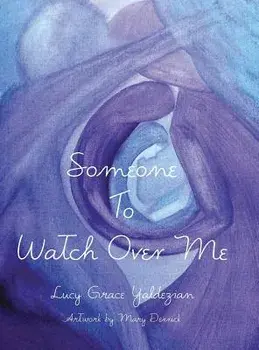Someone to Watch Over Me, Hardcover/Lucy Grace Yaldezian
