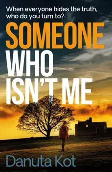 Someone Who Isn't Me, Paperback/Danuta Kot