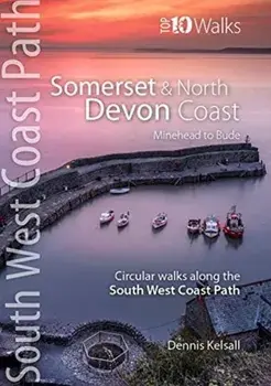 Somerset & North Devon Coast. Minehead to Bude - Circular walks along the South West Coast Path, Paperback/Dennis Kelsall