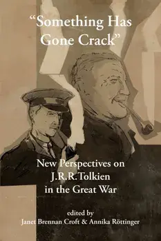 "Something Has Gone Crack": New Perspectives on J.R.R. Tolkien in the Great War, Paperback/Janet Brennan Croft
