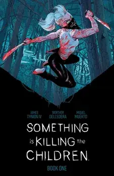 Something is Killing the Children Book One Deluxe Edition, Hardback/James Tynion IV