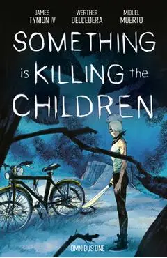 Something Is Killing the Children Omnibus Vol. 1 - James Tynion Iv