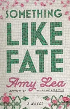 Something Like Fate. A Novel, Paperback/Amy Lea