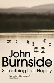 Something Like Happy, Paperback/John Burnside