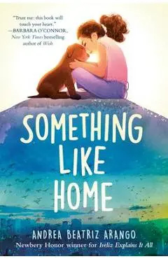 Something Like Home - Andrea Beatriz Arango