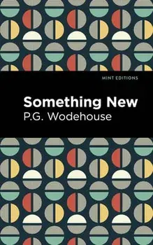 Something New, Hardcover/P. G. Wodehouse