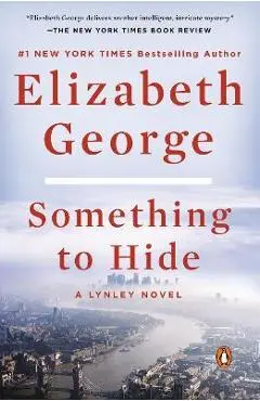 Something to Hide: A Lynley Novel - Elizabeth George