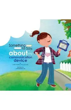 Something to Say about My Communication Device - Eden Molineux