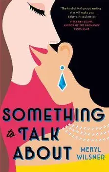 Something to Talk About. the perfect feel-good love story to escape with this summer, Paperback/Meryl Wilsner
