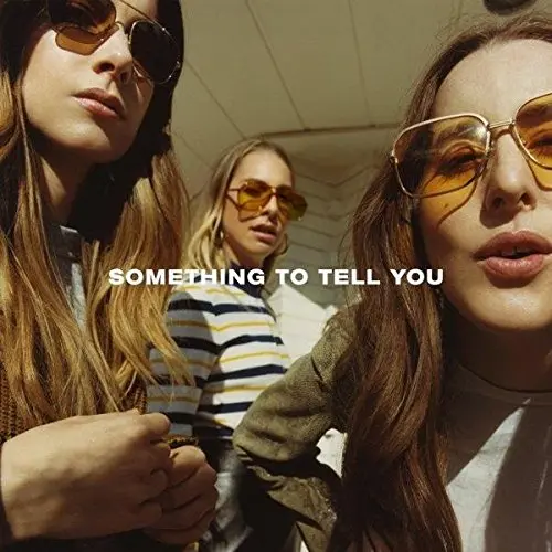 Something To Tell You | Haim