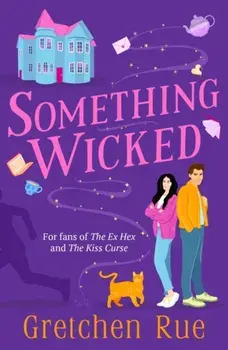 Something Wicked. The perfect cosy, witchy read for Autumn 2023, with a murder mystery twist!, Paperback/Gretchen Rue