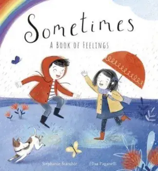 Sometimes. A Book of Feelings, Paperback/Stephanie Stansbie