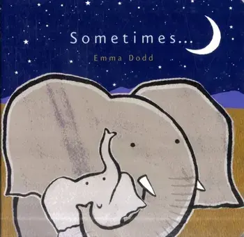 Sometimes..., Board book/Emma Dodd