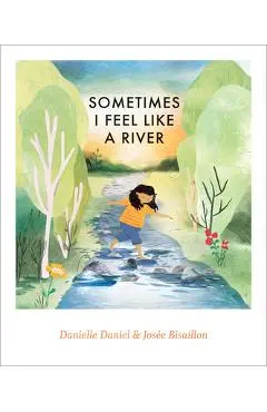 Sometimes I Feel Like a River - Danielle Daniel