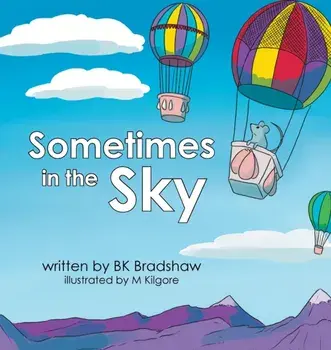 Sometimes in the Sky, Hardcover/B. K. Bradshaw