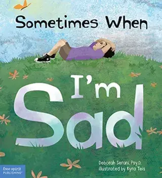 Sometimes When I'm Sad, Hardcover/Deborah Serani