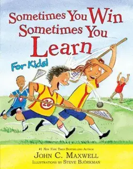 Sometimes You Win--Sometimes You Learn for Kids, Hardcover/John C. Maxwell