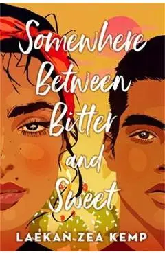 Somewhere Between Bitter and Sweet - Laekan Zea Kemp