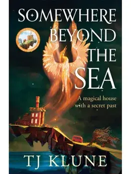 Somewhere Beyond the Sea. The No. 1 New York Times bestseller and heart-warming sequel to The House in the Cerulean Sea **Special Limited Edition First Printing**, Paperback/TJ Klune