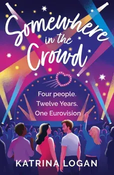 Somewhere in the Crowd. The joyous Eurovision romcom you need to read in 2023, Paperback/***