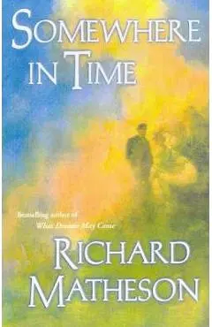 Somewhere in Time - Richard Matheson