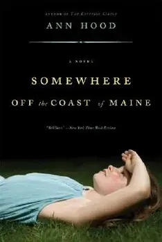 Somewhere Off the Coast of Maine, Paperback/Ann Hood