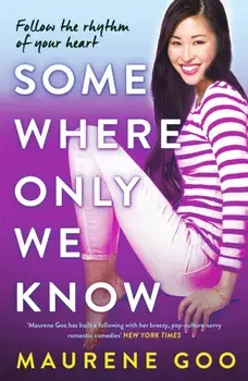Somewhere Only We Know, Paperback/Maurene Goo