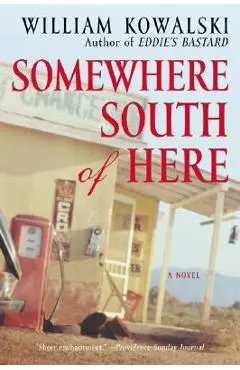 Somewhere South of Here - William Kowalski