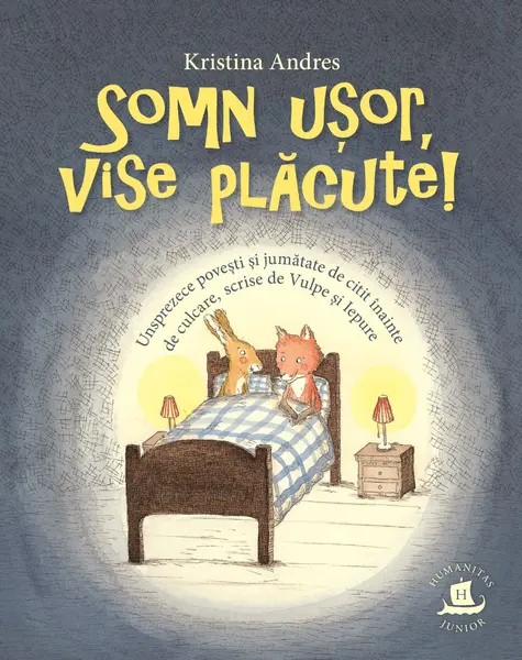 Somn ușor, vise plăcute! Unsprezece povești și jumătate de citit înainte de culcare, scrise de Vulpe și Iepure
