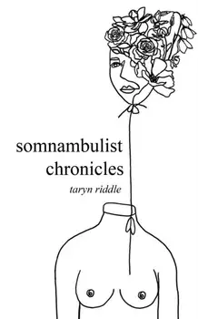 Somnambulist Chronicles, Paperback/Taryn Riddle